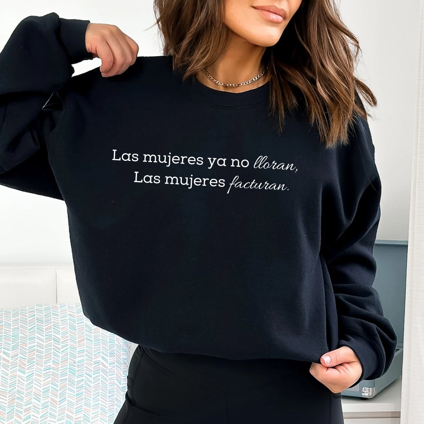 Las Mujeres Ya No Lloran Las Mujeres Facturan, Sudadera Unisex Cuello Grueso